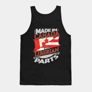 Made In Canada With Liberian Parts - Gift for Liberian From Liberia Tank Top